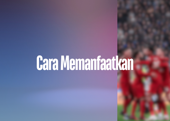 Cara Memanfaatkan